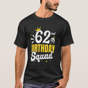 Matching 62nd birthday squad, 62 year old birthday T-Shirt