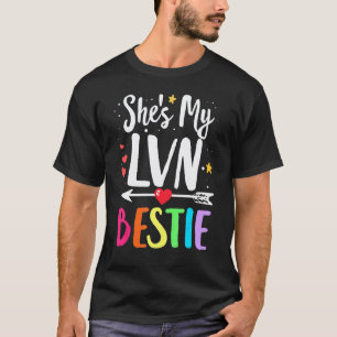 Matching Best Friends She's Lvn Nurse Bestie Nurse T-Shirt