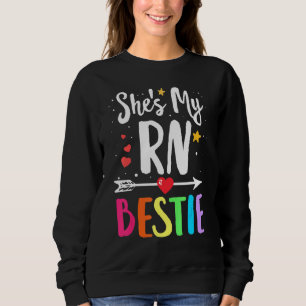 Matching Best Friends She's Rn Nurse Bestie Nurses Sweatshirt
