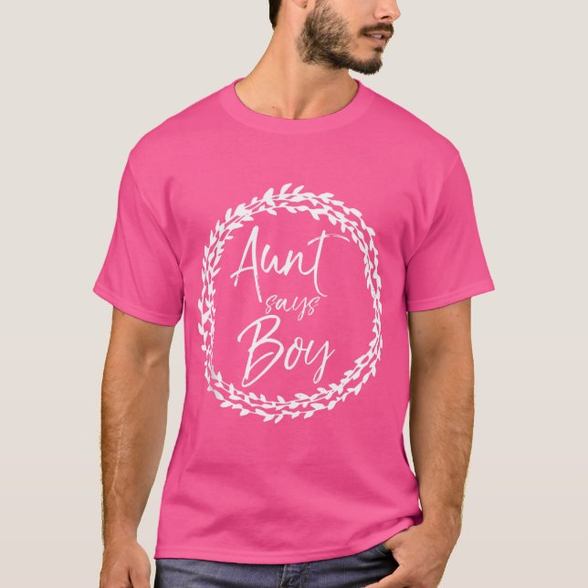 Matching Blue Gender Reveal Family Aunt Says Boy T-Shirt (Front)