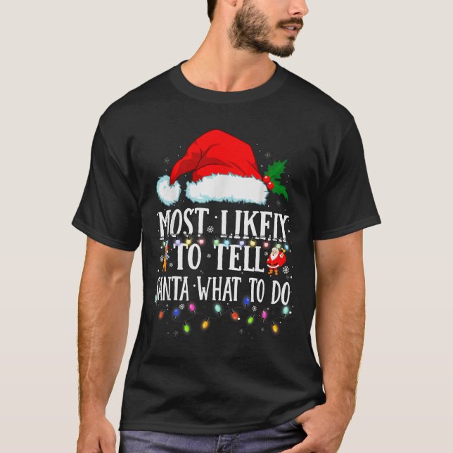 Matching Christmas Pjs Most Likely To Tell Santa W T-Shirt (Front)