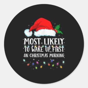 Matching Christmas Pjs Most Likely To Wake Up Firs Classic Round Sticker