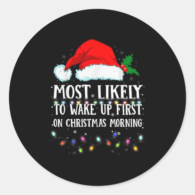 Matching Christmas Pjs Most Likely To Wake Up Firs Classic Round Sticker (Front)