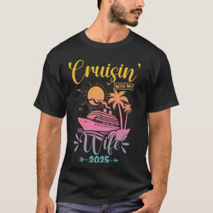 Matching Couple Cruising Cruisin With My Wife 2025 T-Shirt