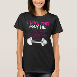 Matching Couples Workout I Like The Way He Lifts H T-Shirt
