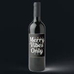 Matching Family Christmas Merry Vibes Only Lights  Wine Label<br><div class="desc">Matching Family Christmas Merry Vibes Only Lights</div>