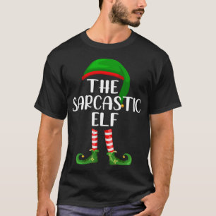 Matching Family Christmas The Sarcastic Elf T-Shirt
