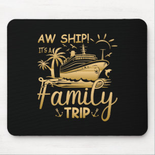 Matching Family Cruise - Aw Ship It's A Family Tri Mouse Mat