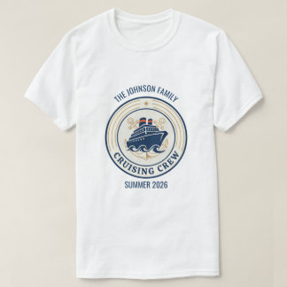 Matching Family Cruise Vacation Cruising Crew T-Shirt