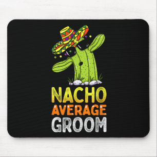 Matching Family Groom Joke Funny Nacho Average Gro Mouse Mat