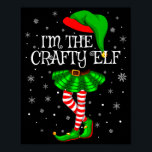 Matching Family Group I'm The Crafty Elf Christmas Poster<br><div class="desc">Matching Family Group I'm The Crafty Elf Christmas</div>