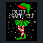 Matching Family Group I'm The Crafty Elf Christmas Poster<br><div class="desc">Matching Family Group I'm The Crafty Elf Christmas</div>
