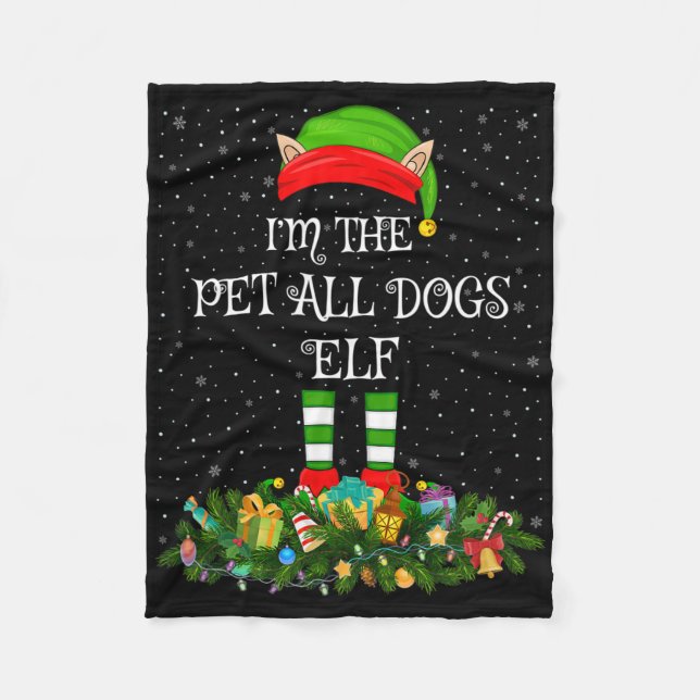 Matching Family Group I'm The Pet All Dogs Elf Chr Fleece Blanket (Front)