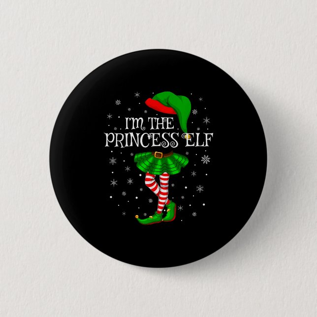 Matching Family Group I'm The Princess Elf Christm 6 Cm Round Badge (Front)