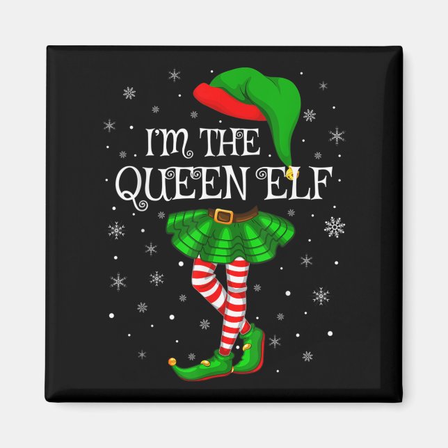 Matching Family Group I'm The Queen Elf Christmas  Magnet (Front)