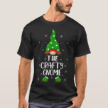 Matching Family Group The Crafty Gnome Christmas T-Shirt<br><div class="desc">Matching Family Group The Crafty Gnome Christmas</div>