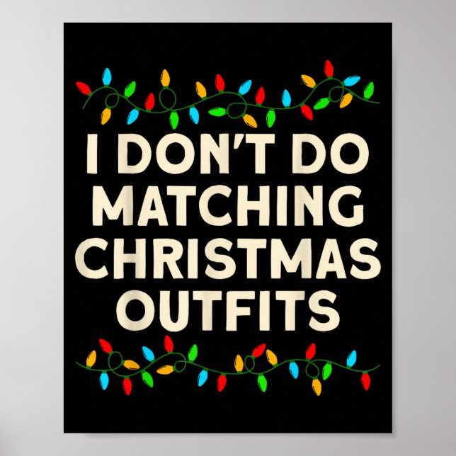 Matching Family I Don't Do Matching Christmas Outf Poster (Front)