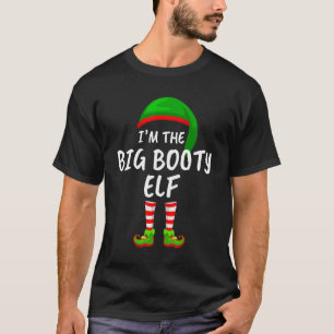 Matching Family I'm The Big Booty Elf Christmas T-Shirt