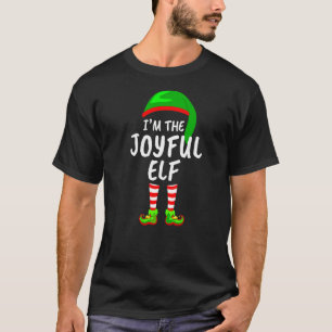 Matching Family I'm The Joyful Elf Christmas T-Shirt