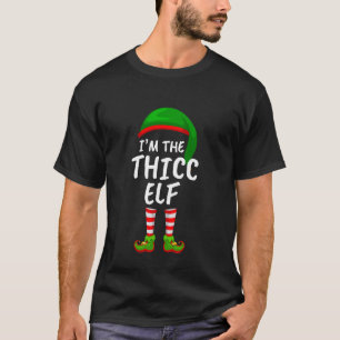 Matching Family I'm The Thicc Elf Christmas T-Shirt
