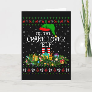 Matching Family Ugly I'm The Crane Lover Elf Chris Card