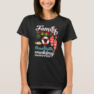 Matching Family Vacation Massachusetts Making Memo T-Shirt