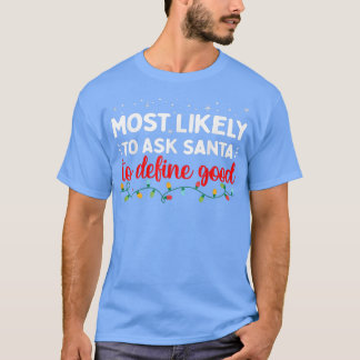 Matching Family Xmas Most likely to Ask Santa to D T-Shirt