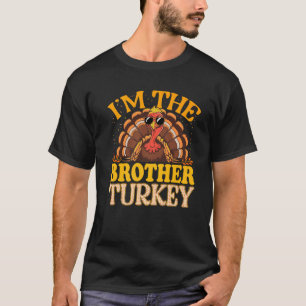 Matching I m The Brother Turkey Thanksgiving Premi T-Shirt
