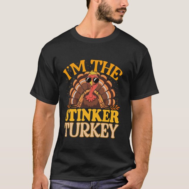 Matching I m The Stinker Turkey Thanksgiving  T-Shirt (Front)