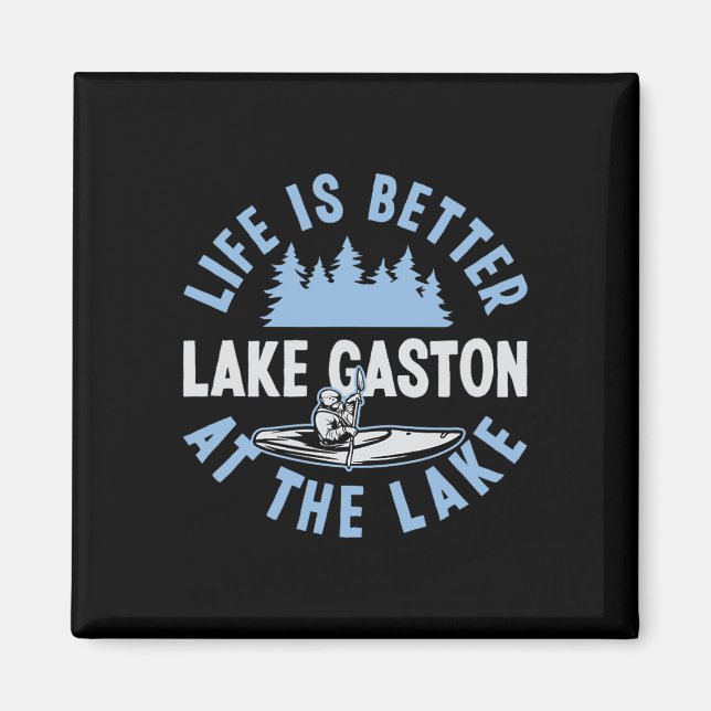 Matching Lake Gaston Vacation Life Is Better At Th Magnet (Front)