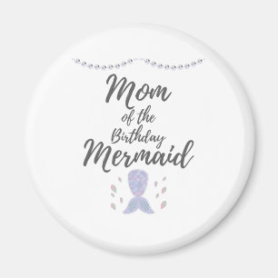 Matching Mermaid Birthday Mermom Mum of Mermaid Magnet