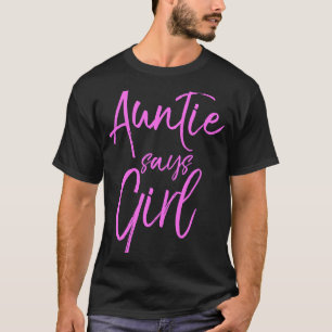 Matching Pink Gender Reveal Family  Auntie Says Gi T-Shirt