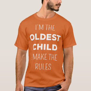 Matching Siblings Oldest Child I Make The Rules I T-Shirt