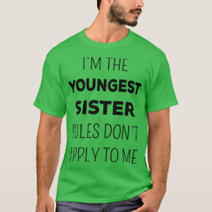 Matching Sisters Youngest Sister Rules Dont Apply T-Shirt
