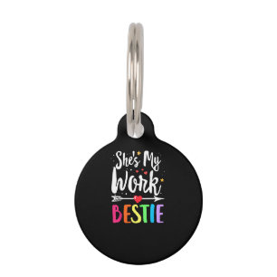 Matching Work Best Friend She’s My Work Bestie Pet Tag