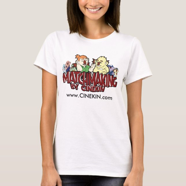 Matchmaking by Cinekin womens T-Shirt (Front)