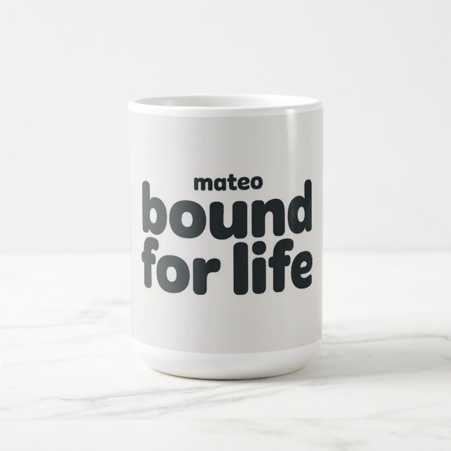 Mateo Bound for Life Coffee Mug (Center)