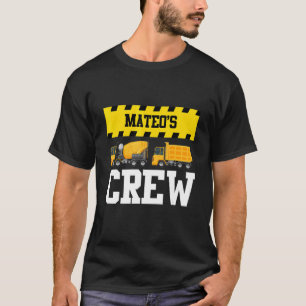 Mateo Construction Crew Custom Dumptruck Dump Truc T-Shirt