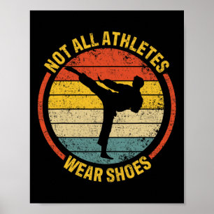 Material Arts Not All Athletes Wear Shoes In Karat Poster