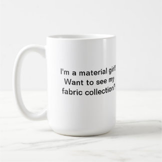 Material Girl Quilter's Mug