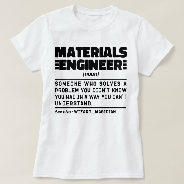 Materials Engineer Noun Cool Engineering Worker T-Shirt (Design Front)