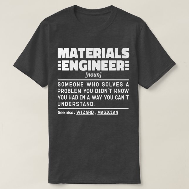 Materials Engineer Noun Cool Engineering Worker T-Shirt (Design Front)