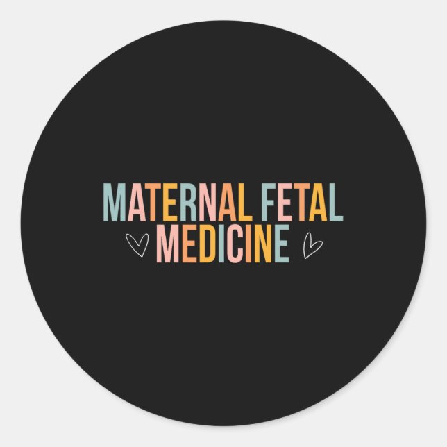 Maternal Foetal Medicine Mfm Nurse Mfm Sonographer Classic Round Sticker (Front)
