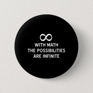 Math and Infinite Possibilities 6 Cm Round Badge