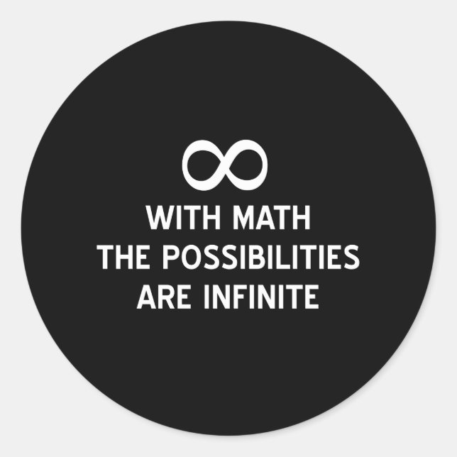 Math and Infinite Possibilities Classic Round Sticker (Front)