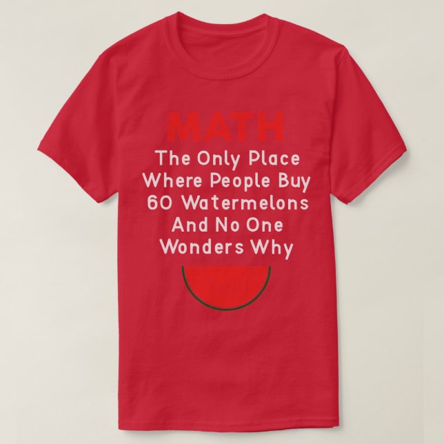 Math And Watermelons (1) T-Shirt (Design Front)