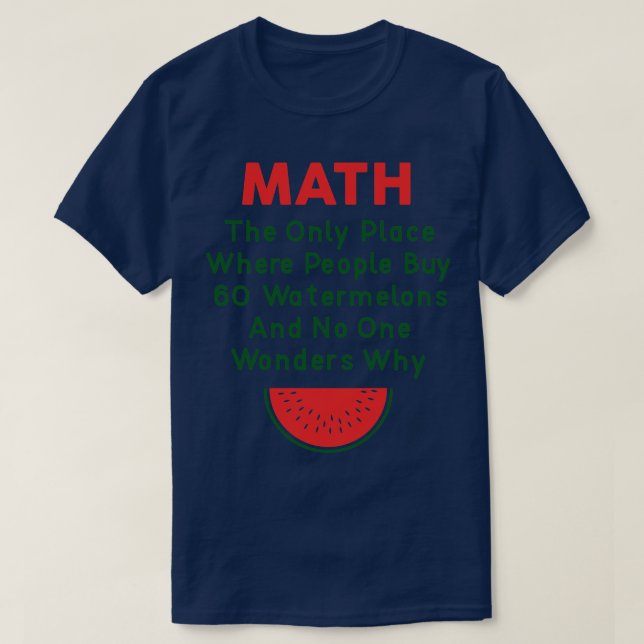 Math And Watermelons (2) T-Shirt (Design Front)