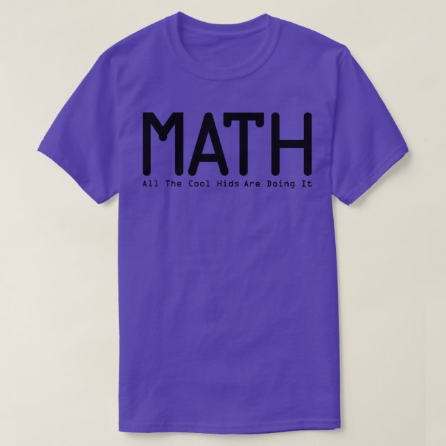 Math Are Doing It Funny Gift  T-Shirt (Design Front)