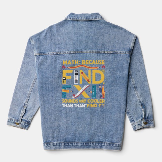 Math: Because Find X Sounds Way Cooler Than Find Y Denim Jacket (Back)