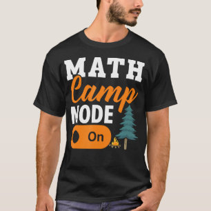 Math Camp Mathematician Camper Mathematics Camping T-Shirt